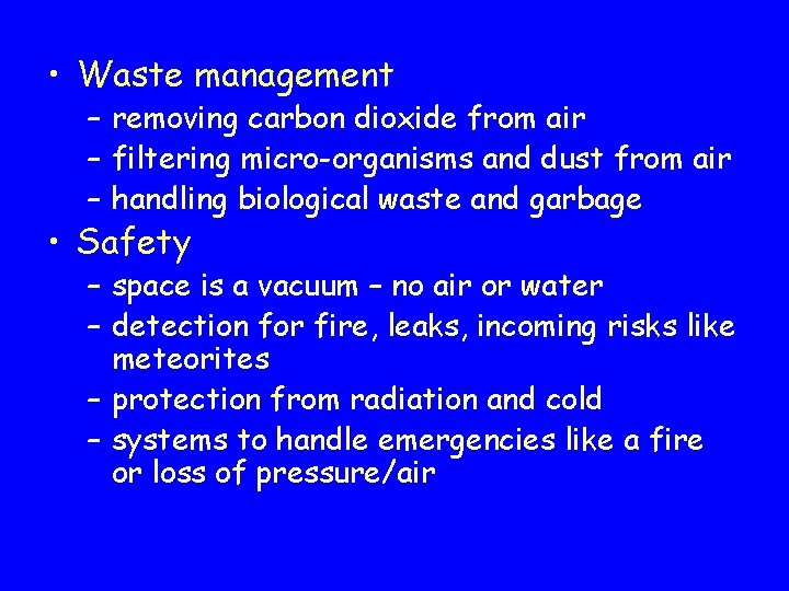  • Waste management – removing carbon dioxide from air – filtering micro-organisms and