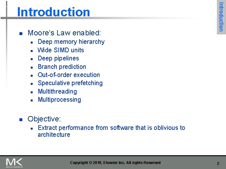 n Moore’s Law enabled: n n n n n Introduction Deep memory hierarchy Wide