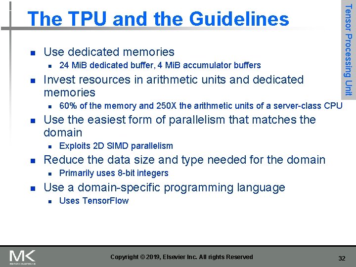 Tensor Processing Unit The TPU and the Guidelines n Use dedicated memories n n