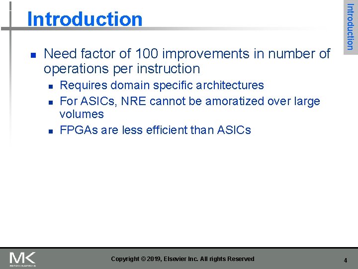 n Need factor of 100 improvements in number of operations per instruction n Introduction