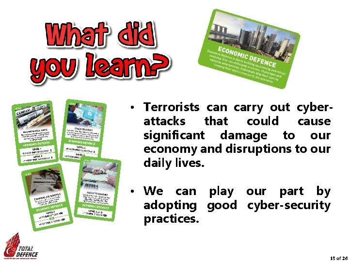  • Terrorists can carry out cyberattacks that could cause significant damage to our