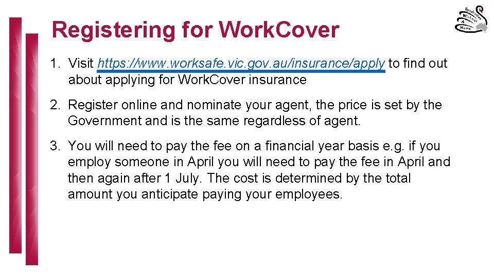 Registering for Work. Cover 1. Visit https: //www. worksafe. vic. gov. au/insurance/apply to find