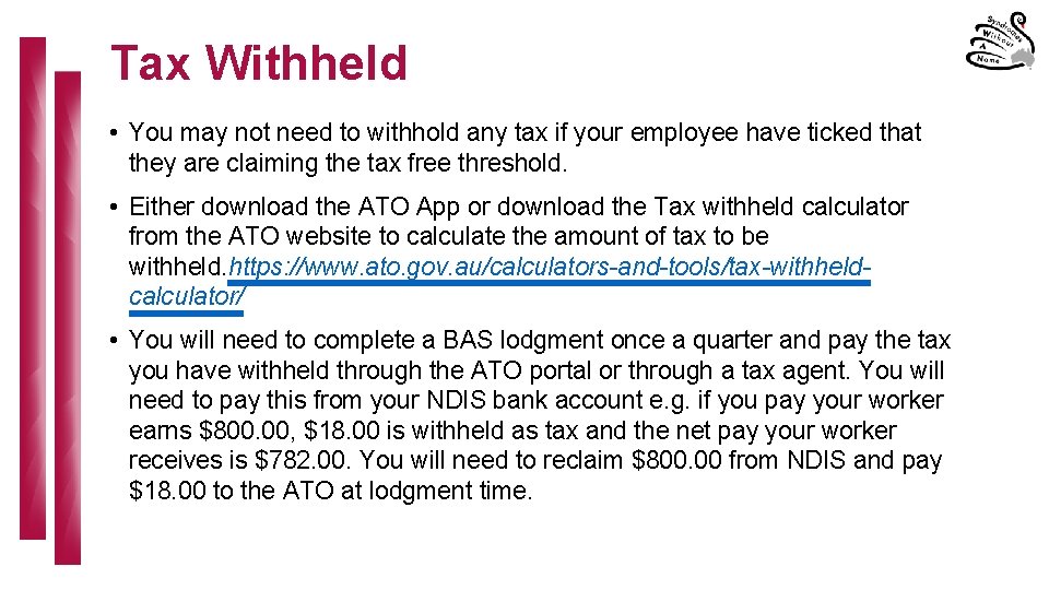 Tax Withheld • You may not need to withhold any tax if your employee