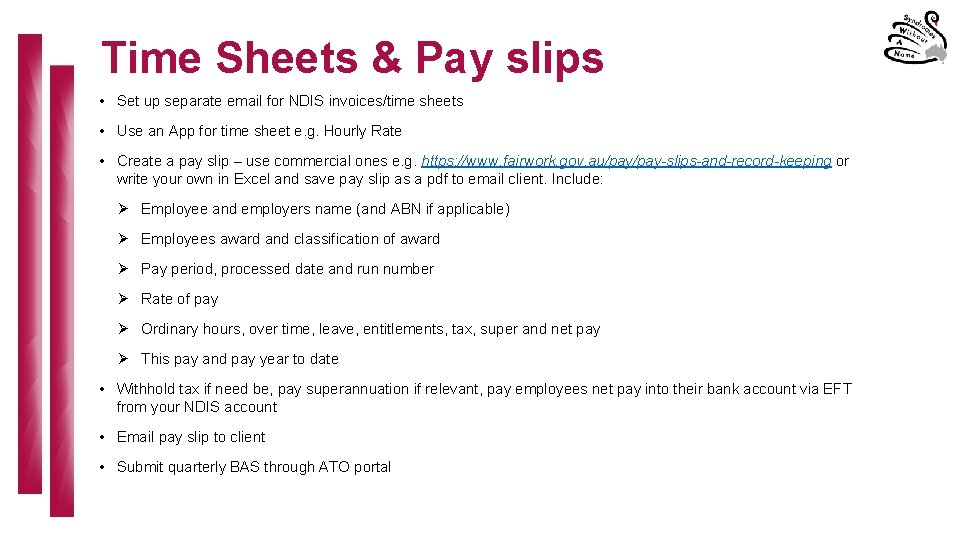 Time Sheets & Pay slips • Set up separate email for NDIS invoices/time sheets