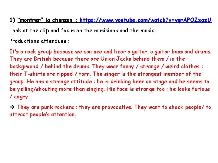 1) “montrer” la chanson : https: //www. youtube. com/watch? v=yqr. APOZxgz. U Look at