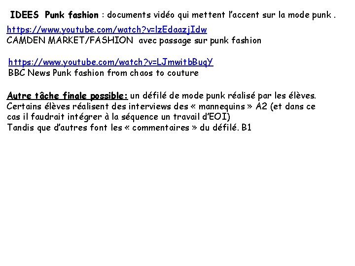 IDEES Punk fashion : documents vidéo qui mettent l’accent sur la mode punk. https: