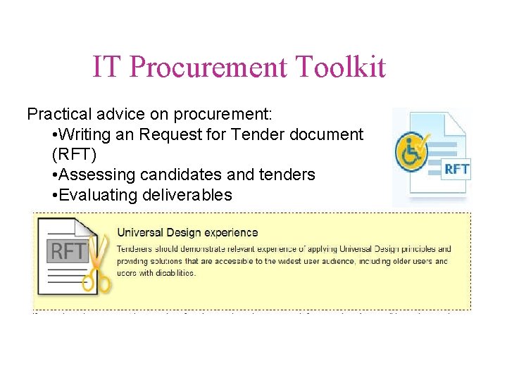 IT Procurement Toolkit Practical advice on procurement: • Writing an Request for Tender document