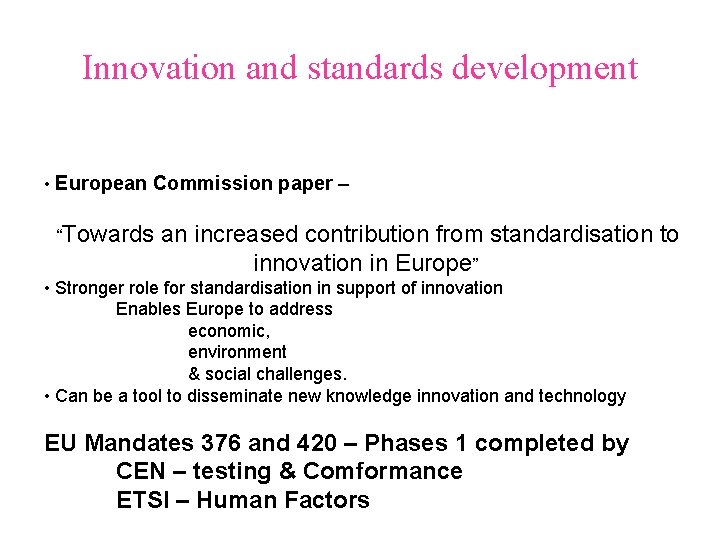 Innovation and standards development • European Commission paper – “Towards an increased contribution from