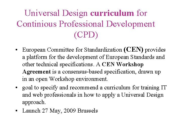 Universal Design curriculum for Continious Professional Development (CPD) • European Committee for Standardization (CEN)