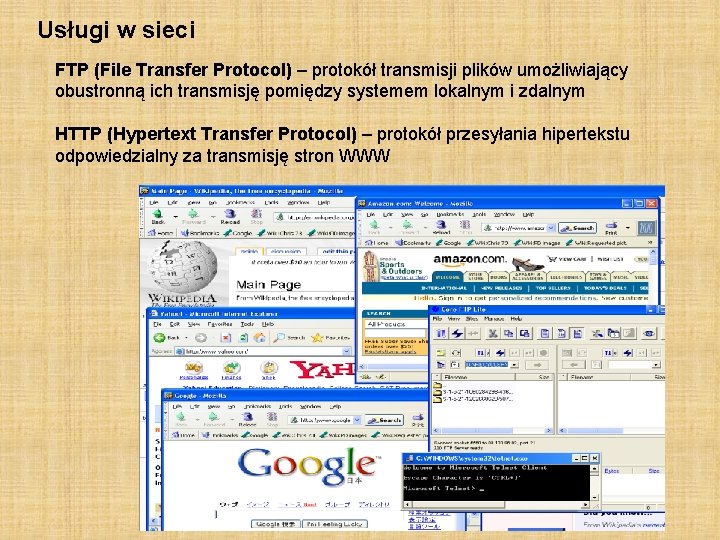 Usługi w sieci FTP (File Transfer Protocol) – protokół transmisji plików umożliwiający obustronną ich