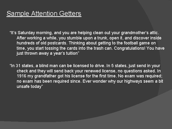 Sample Attention Getters “It’s Saturday morning, and you are helping clean out your grandmother’s