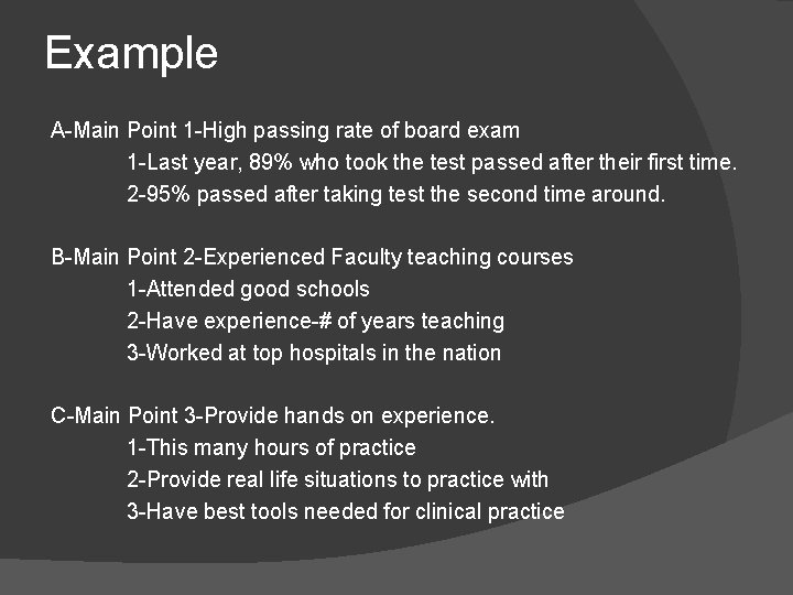 Example A-Main Point 1 -High passing rate of board exam 1 -Last year, 89%