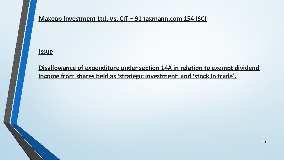 Maxopp Investment Ltd. Vs. CIT – 91 taxmann. com 154 (SC) Issue Disallowance of