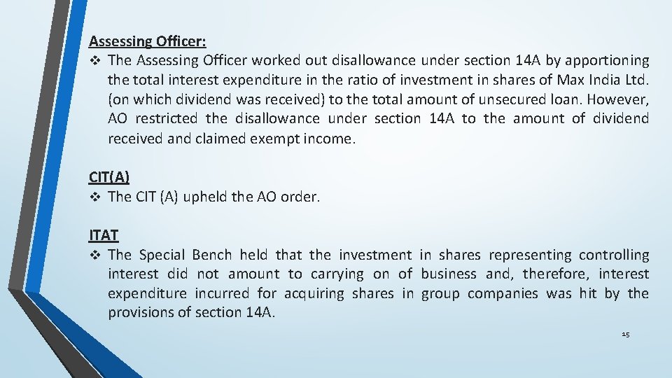 Assessing Officer: v The Assessing Officer worked out disallowance under section 14 A by