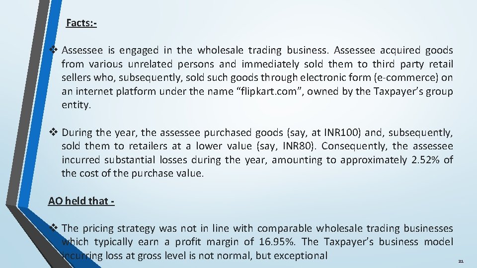 Facts: - v Assessee is engaged in the wholesale trading business. Assessee acquired goods