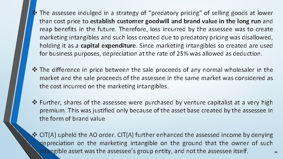 v The assessee indulged in a strategy of “predatory pricing” of selling goods at