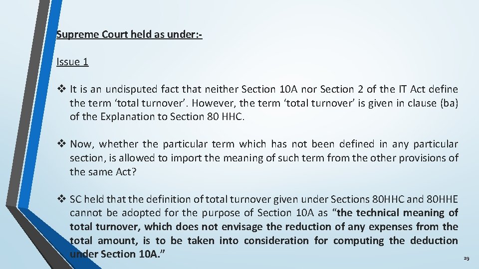 Supreme Court held as under: Issue 1 v It is an undisputed fact that