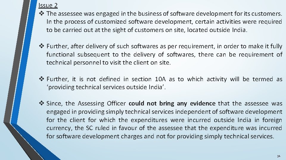 Issue 2 v The assessee was engaged in the business of software development for