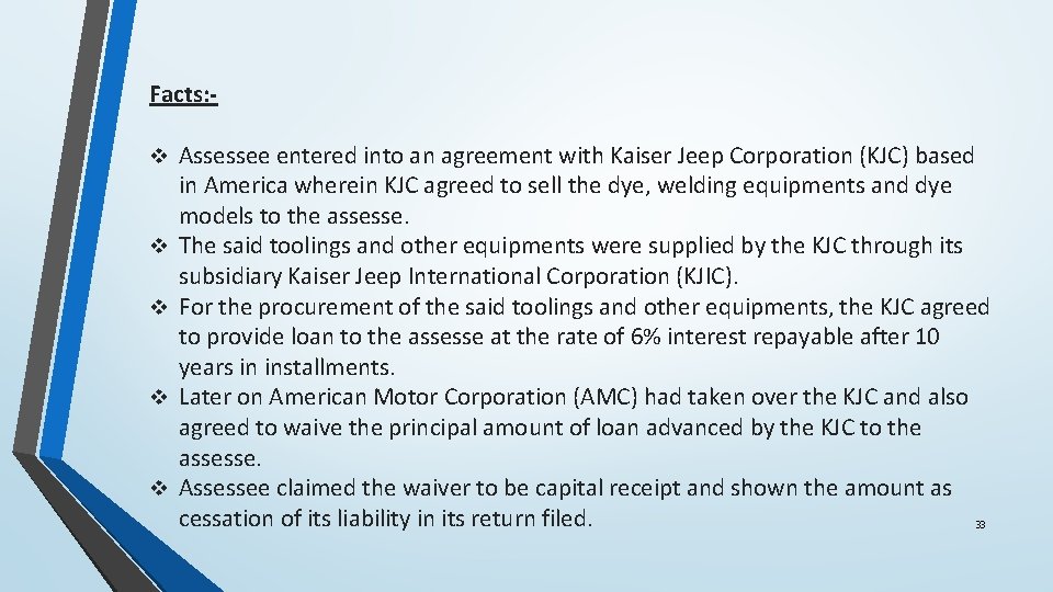 Facts: v v v Assessee entered into an agreement with Kaiser Jeep Corporation (KJC)