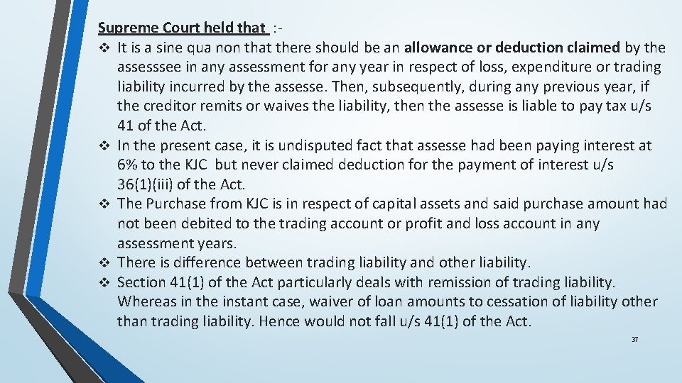 Supreme Court held that : v It is a sine qua non that there