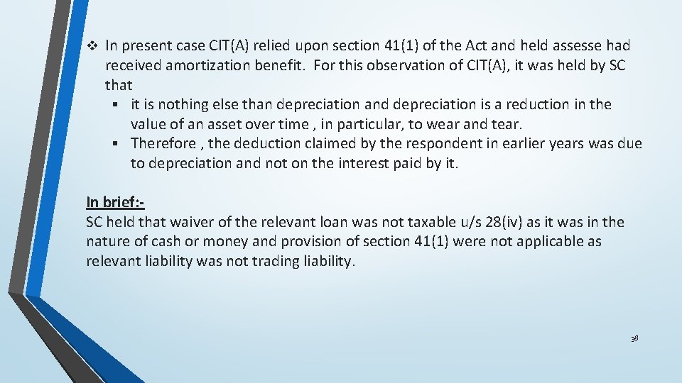 v In present case CIT(A) relied upon section 41(1) of the Act and held