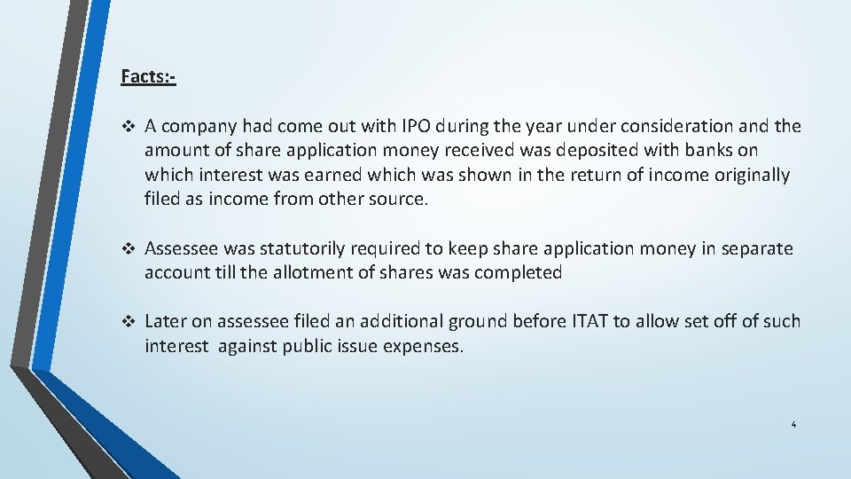 Facts: v A company had come out with IPO during the year under consideration