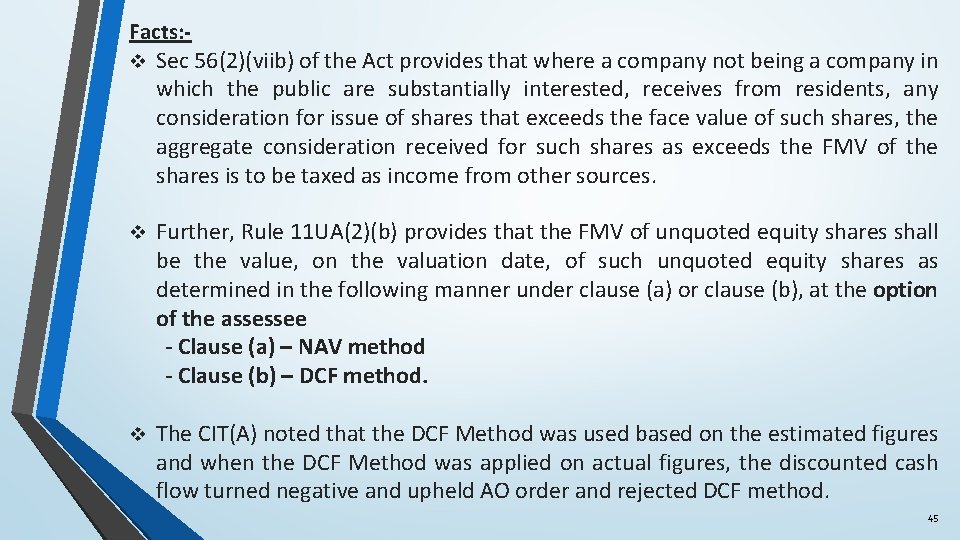 Facts: v Sec 56(2)(viib) of the Act provides that where a company not being