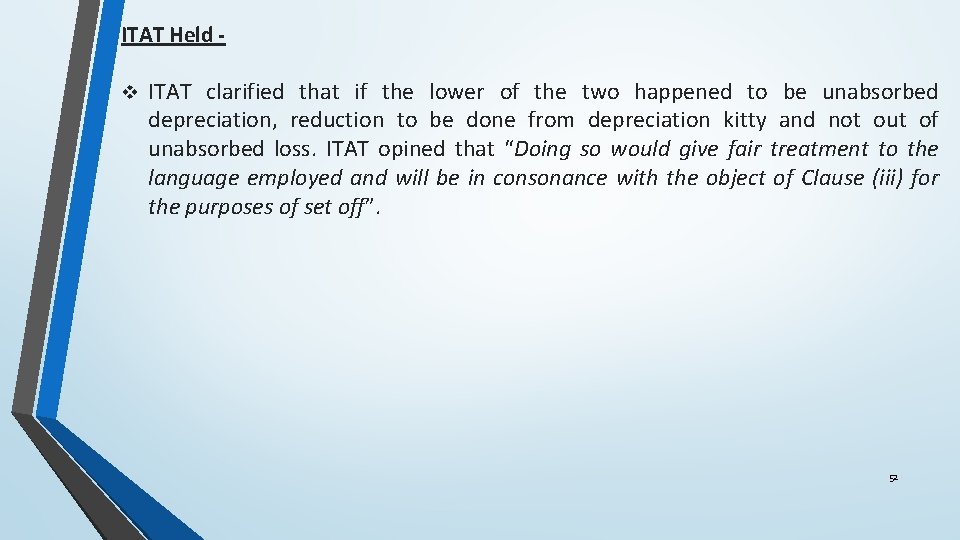 ITAT Held - v ITAT clarified that if the lower of the two happened