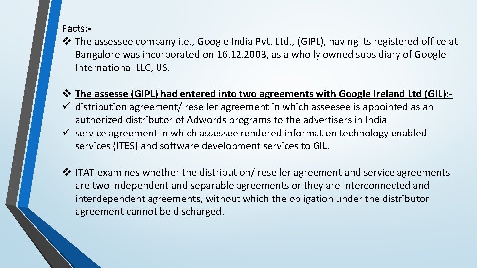 Facts: v The assessee company i. e. , Google India Pvt. Ltd. , (GIPL),