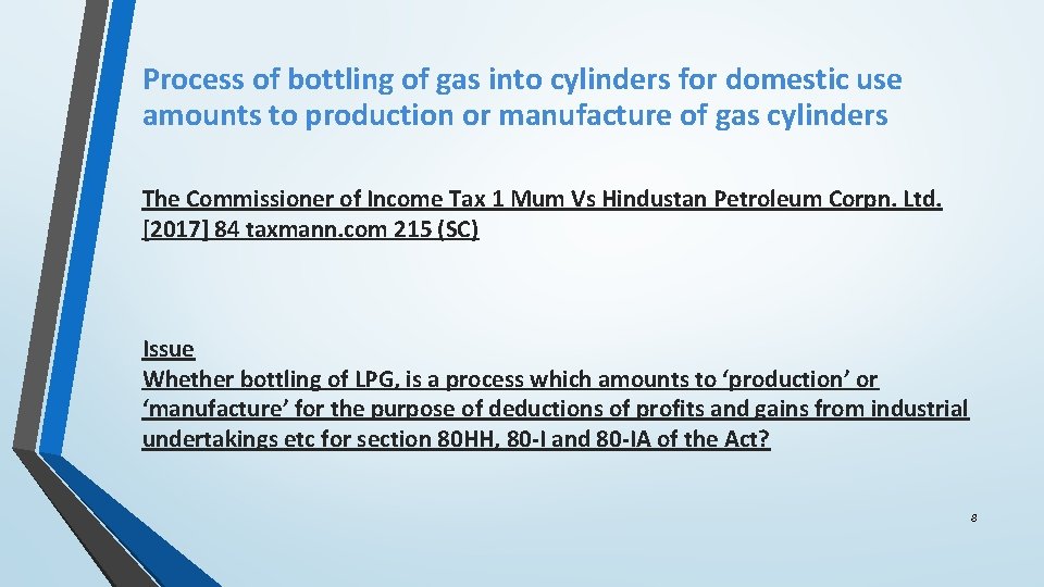 Process of bottling of gas into cylinders for domestic use amounts to production or