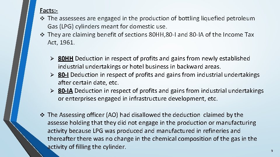 Facts: v The assessees are engaged in the production of bottling liquefied petroleum Gas