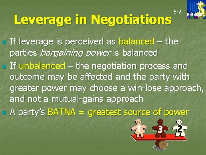 Leverage in Negotiations n n n 5 -2 If leverage is perceived as balanced