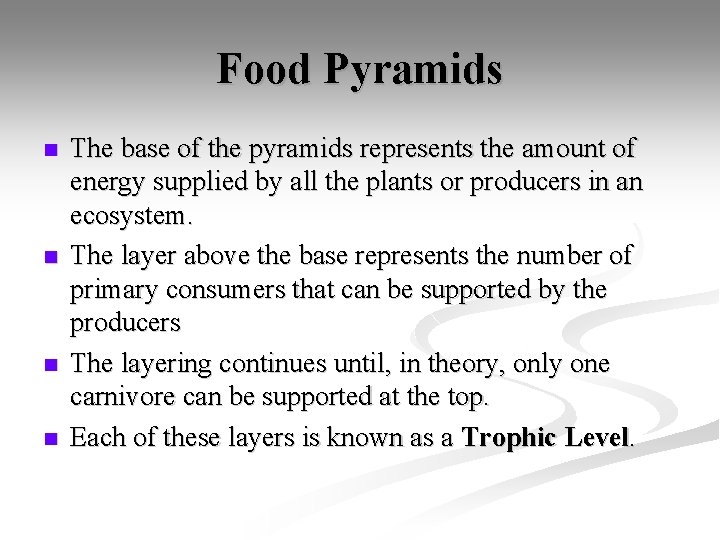 Food Pyramids n n The base of the pyramids represents the amount of energy