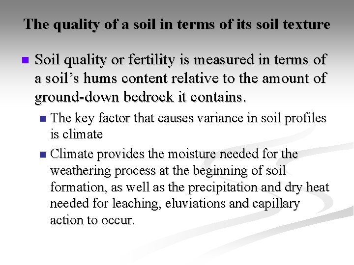 The quality of a soil in terms of its soil texture n Soil quality