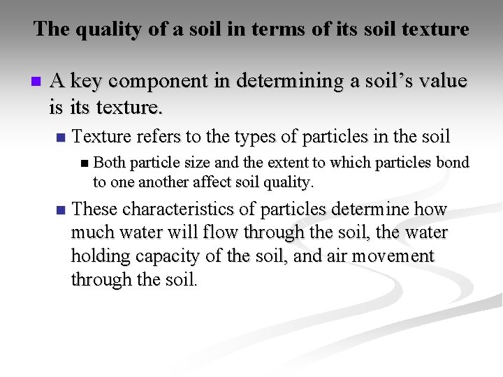 The quality of a soil in terms of its soil texture n A key