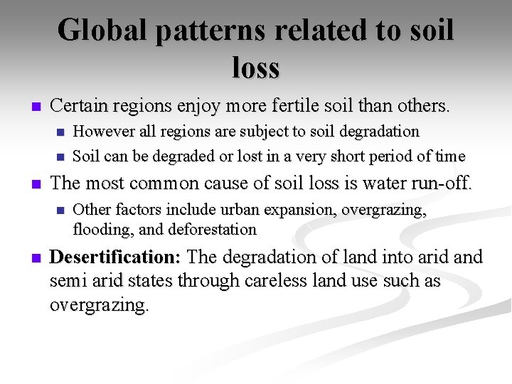 Global patterns related to soil loss n Certain regions enjoy more fertile soil than