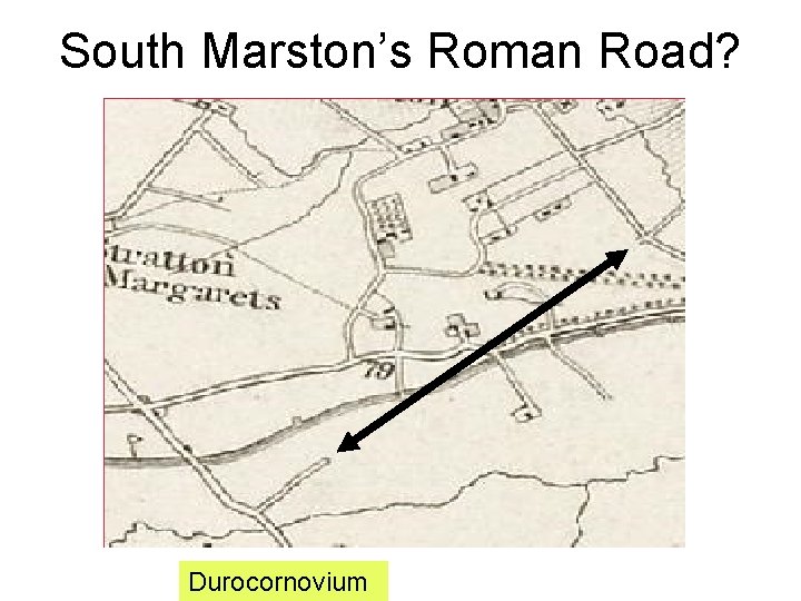 South Marston’s Roman Road? Durocornovium 