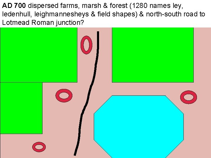 AD 700 dispersed farms, marsh & forest (1280 names ley, ledenhull, leighmannesheys & field