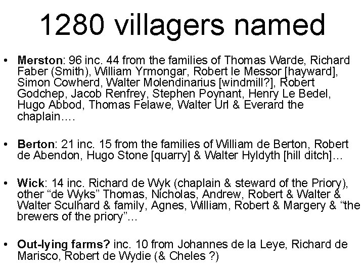 1280 villagers named • Merston: 96 inc. 44 from the families of Thomas Warde,