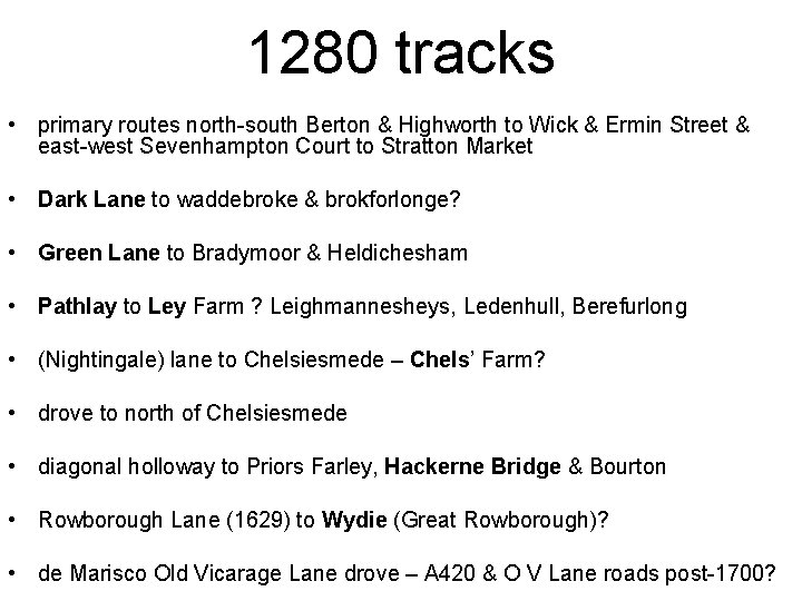 1280 tracks • primary routes north-south Berton & Highworth to Wick & Ermin Street