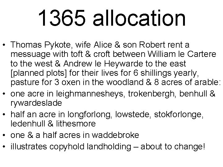 1365 allocation • Thomas Pykote, wife Alice & son Robert rent a messuage with