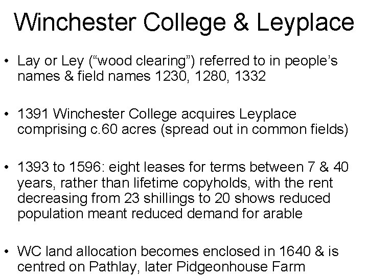 Winchester College & Leyplace • Lay or Ley (“wood clearing”) referred to in people’s