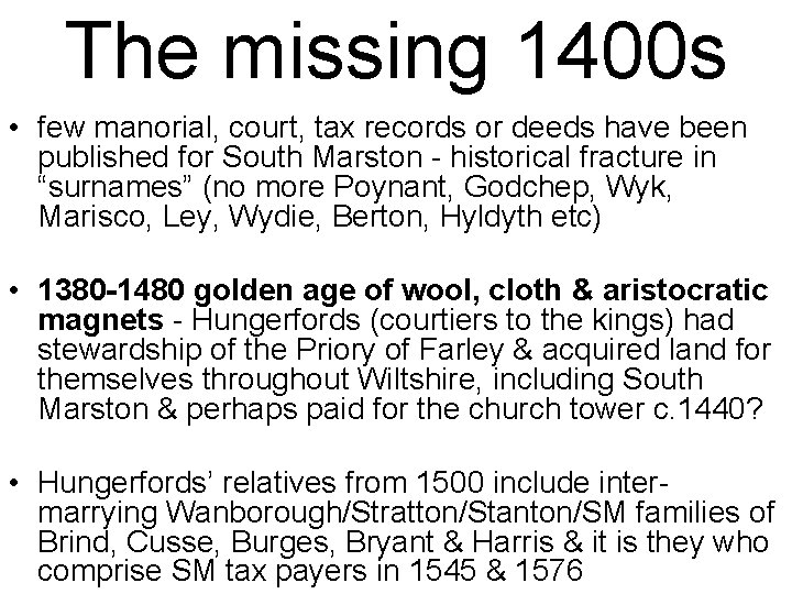 The missing 1400 s • few manorial, court, tax records or deeds have been