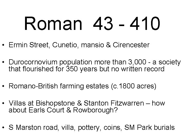 Roman 43 - 410 • Ermin Street, Cunetio, mansio & Cirencester • Durocornovium population
