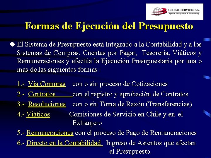 Formas de Ejecución del Presupuesto u El Sistema de Presupuesto está Integrado a la