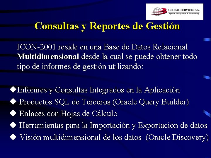 Consultas y Reportes de Gestión ICON-2001 reside en una Base de Datos Relacional Multidimensional