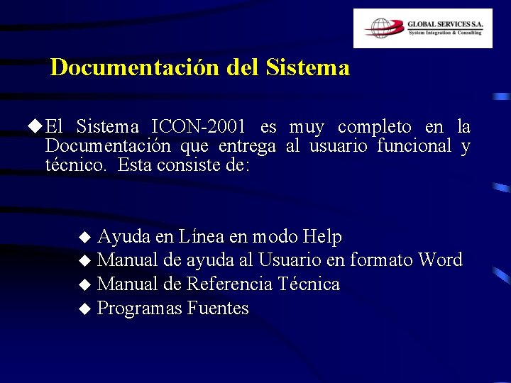 Documentación del Sistema u El Sistema ICON-2001 es muy completo en la Documentación que