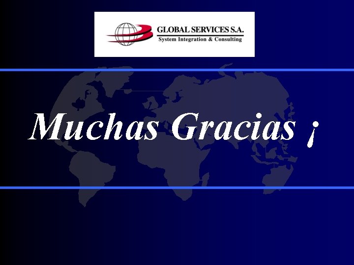 Muchas Gracias ¡ 