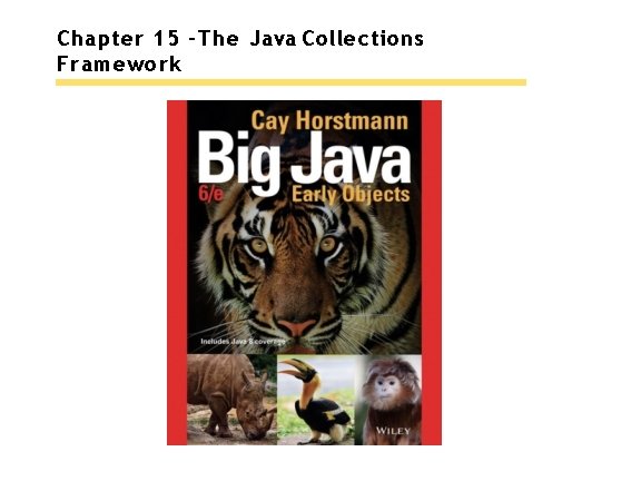 Chapter 15 The Java Collections Framework Chapter Goals