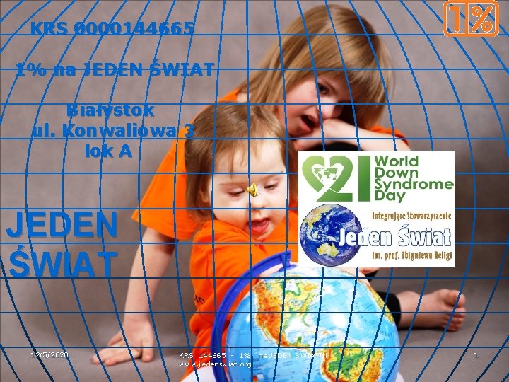 KRS 0000144665 1% na JEDEN ŚWIAT Białystok ul. Konwaliowa 3 lok A JEDEN ŚWIAT